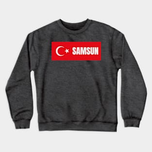 Samsun City in Turkish Flag Crewneck Sweatshirt